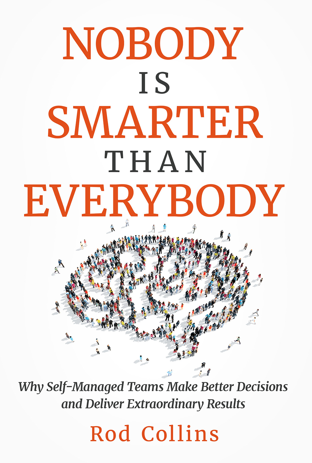 Nobody is Smarter Than Everybody, by Rod Collins